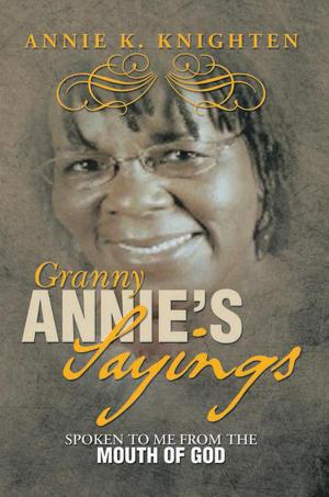 Cover of the book Granny Annie’S Sayings by J. A. Palafox