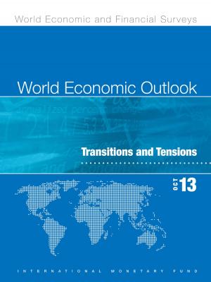Cover of the book World Economic Outlook, October 2013: Transition and Tensions by Steven Mr. Symansky, Peter Mr. Clark, Leonardo Mr. Bartolini, Tamim Mr. Bayoumi