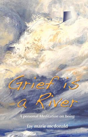 Book cover of Grief Is a River