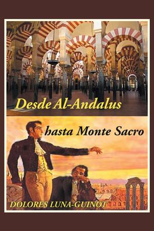 Cover of the book Desde Al-Andalus Hasta Monte Sacro by Daniel Thompson Sr.