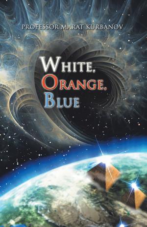Cover of the book White, Orange, Blue by Garrett Kam