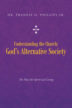 Cover of the book Understanding the Church: God’S Alternative Society by Russell Gary Heikkila