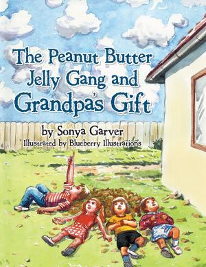 Cover of the book The Peanut Butter Jelly Gang and Grandpa's Gift by David W. Rece