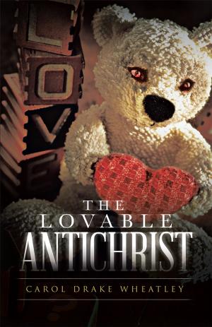 Cover of the book The Lovable Antichrist by Mark David Roseman Ph.D. CFLE