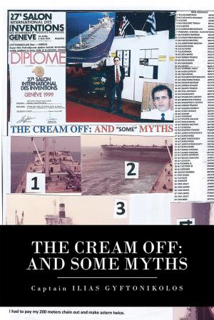 Cover of the book The Cream Off: and Some Myths by Avril Patterson-Fecker