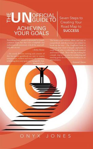 Cover of the book The Unofficial Guide to Achieving Your Goals by Owota Akpobowei Yankee