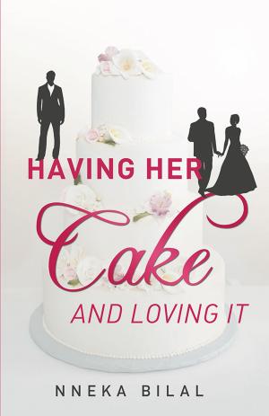 Cover of the book Having Her Cake and Loving It by Clyde G. Schultz