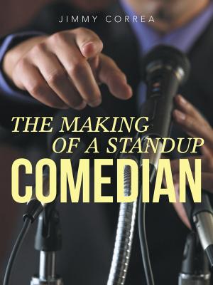 Cover of the book The Making of a Standup Comedian by Jean M Dorsinville