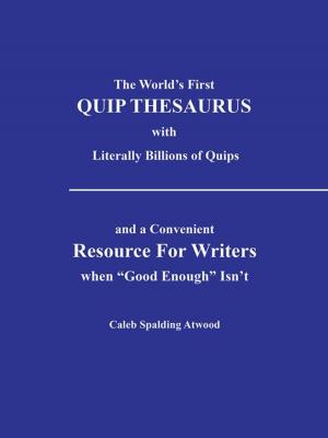 Cover of the book The World’S First Quip Thesaurus with Literally Billions of Quips by William M. Greenberg MD