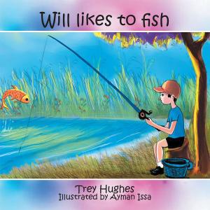 Cover of the book Will Likes to Fish by Carolyn Roos Olsen, Marylin Hudson