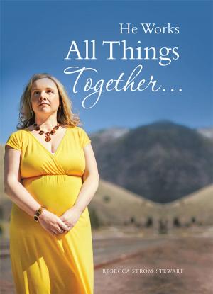Cover of the book He Works All Things Together... by Donna Manno, Daniel Russillo
