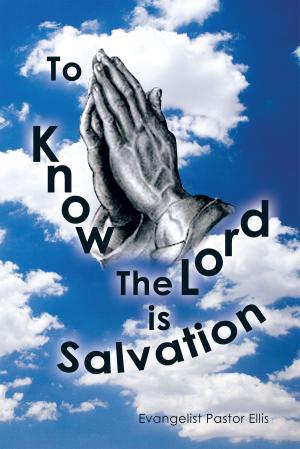 Cover of the book To Know the Lord Is Salvation by L.P. MD.