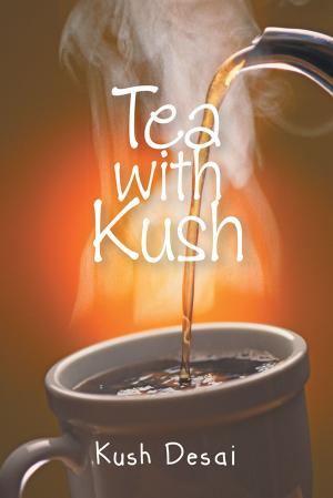Cover of the book Tea with Kush by Larry Mogelonsky