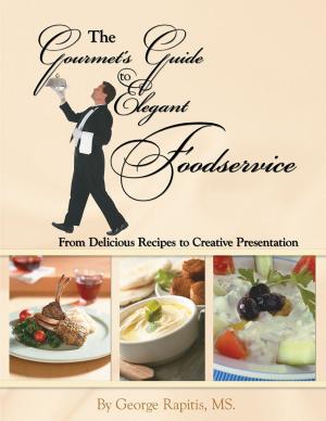 Cover of the book The Gourmet's Guide to Elegant Foodservice by Tia Greenfield