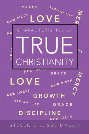 Cover of the book Characteristics of True Christianity by Dr. John Thomas Wylie