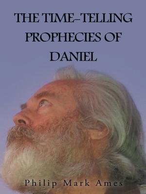Cover of the book The Time-Telling Prophecies of Daniel by ALVIN ALLEN, STEPHANIE KING