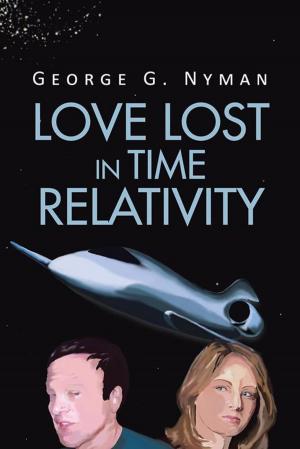 Cover of the book Love Lost in Time Relativity by Christopher Blankley