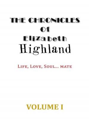 Cover of the book The Chronicles of Elizabeth Highland by Kevin Reichelt