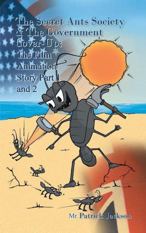 Cover of the book The Secret Ants Society and the Government Cover-Up: the Film Animation Story by Jeanne Hansen