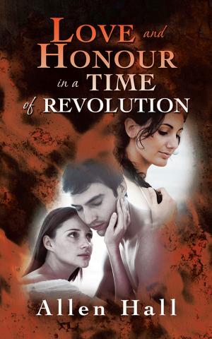 Cover of the book Love and Honour in a Time of Revolution by Virginia Egbujor