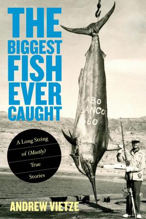 Cover of the book Biggest Fish Ever Caught by Steve Springer, Blake Chavez