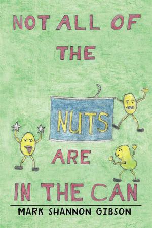 Cover of the book Not All of the Nuts Are in the Can by American Association for  Lockean Liberty Inc.