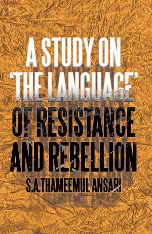 Cover of the book A Study on ‘The Language’ of Resistance and Rebellion by Barry McMillan