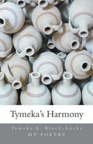 Cover of the book Tymeka's Harmony by Laqaixit Tewee