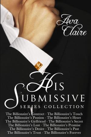 bigCover of the book The His Submissive Series Complete Collection by 
