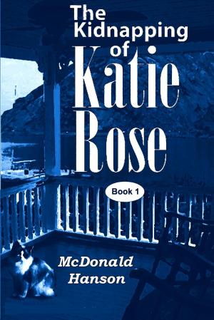Cover of the book The Kidnapping of Katie Rose by Arthur George Frederick Griffiths