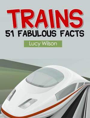 Cover of Trains: 51 Fabulous Facts
