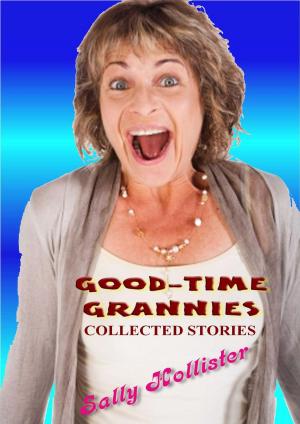 Cover of the book Good-Time Grannies (Collected Stories) by Olive Scratch
