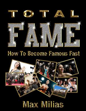 bigCover of the book How To Become Famous Fast - Total Fame by 