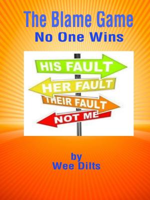 Cover of the book The Blame Game by Wee Dilts