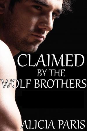 Book cover of Claimed By The Wolf Brothers (BBW Werewolf Erotic Romance, Curvy Girls)