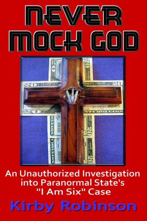 Cover of Never Mock God: An Unauthorized Investigation into Paranormal State's "I Am Six" Case