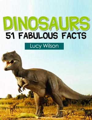 Cover of the book Dinosaurs: 51 Fabulous Facts by Lucy Wilson