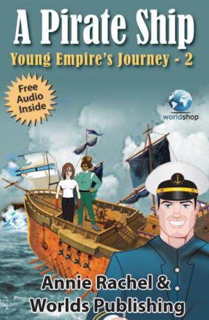 Book cover of Children's Story Book: A Pirate Ship - Young Empire's Journey 2
