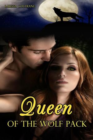Cover of the book Queen of the Wolf Pack (BBW The Paranormal Erotic Romance, Alpha Werewolf Mate) by TW Colvin