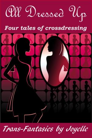 Book cover of ALL DRESSED UP: Four tales of crossdressing