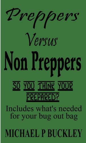 Cover of the book Preppers versus non preppers by Michael Buckley