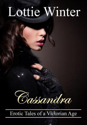 Cover of the book Cassandra : Dark Victorian Erotic Romance by Ell Von L