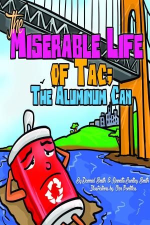 Cover of the book The Miserable Life of Tac; The Aluminum Can by C.L. Mozena