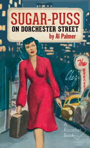 Cover of the book Sugar-Puss on Dorchester Street by Alan Hustak
