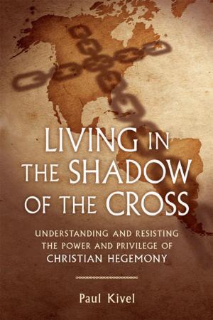 Cover of the book Living in the Shadow of the Cross by Cecile Andrews and Wanda Urbanska