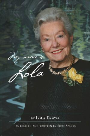 Cover of the book My Name is Lola by Robert Thacker