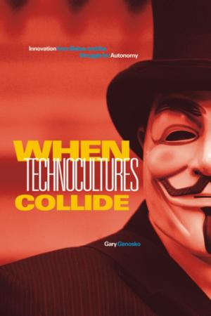 Cover of the book When Technocultures Collide by Jason Wilson