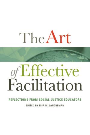 Cover of the book The Art of Effective Facilitation by Karen Kurotsuchi Inkelas, Jody E. Jessup-Anger, Mimi Benjamin, Matthew R. Wawrzynski, Jon Dooley, Peter Felten