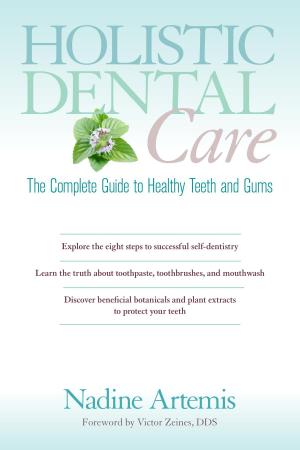 Cover of the book Holistic Dental Care by Gabriel Cousens, M.D., Tree of Life Cafe Chefs, Eliot Rosen