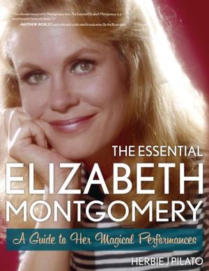 Cover of the book The Essential Elizabeth Montgomery by Barbara Barton